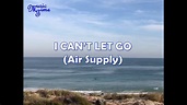 MUSICTIME | I CAN’T LET GO | Air Supply | Lyrics - YouTube