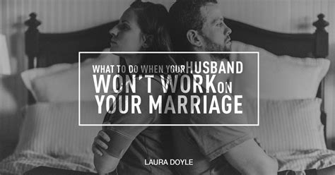 what to do when your husband refuses to work on marriage