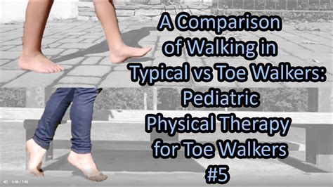 5 A Comparison Of Walking In Typical Vs Toe Walkers Pediatric Physical Therapy For Toe Walkers