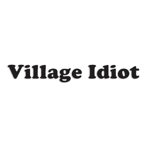 Village Idiot Decal Sticker Decals Hut