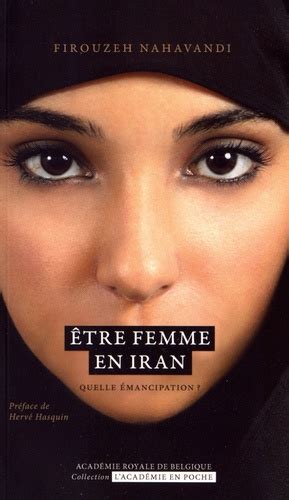 etre femme en iran quelle émancipation de firouzeh navahandi poche livre decitre