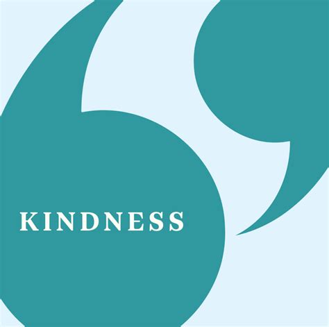 50 Best Kindness Quotes To Make The World A Better Place