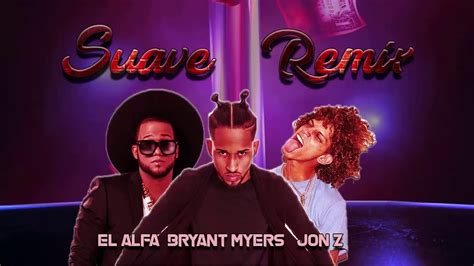 suave oficial remix el alfa el jefe ft bryant myers jon z prod remix dj gerard youtube