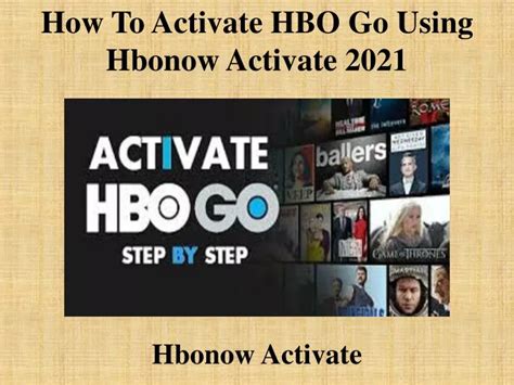 Ppt How To Activate Hbo Go Using Hbonow Activate 2021 Powerpoint