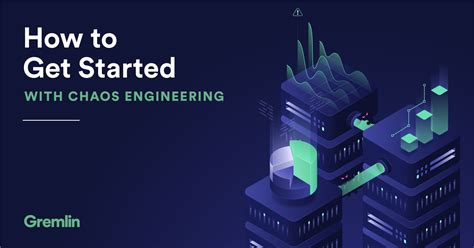 How To Get Started With Chaos Engineering