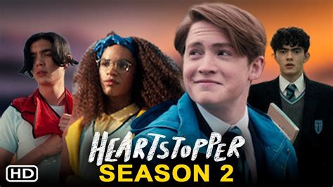 Heartstopper Season 2 Trailer 2022 Netflix Release Date Cast