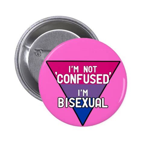 Im Not Confused Im Bisexual Pinback Buttons Zazzle