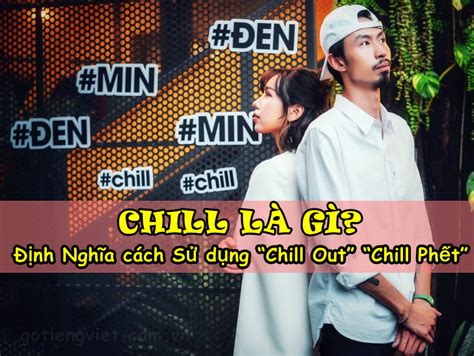 Jun 16, 2021 · anh thư bán kim chi khi giãn cách xã hội. Chill là gì? Định Nghĩa cách Sử dụng "Chill Out" "Chill ...