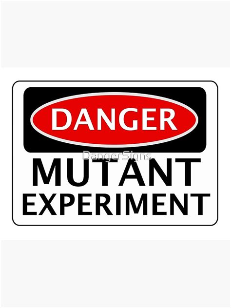 Danger Mutant Experiment Fake Funny Safety Sign Signage Poster For Sale By Dangersigns Redbubble