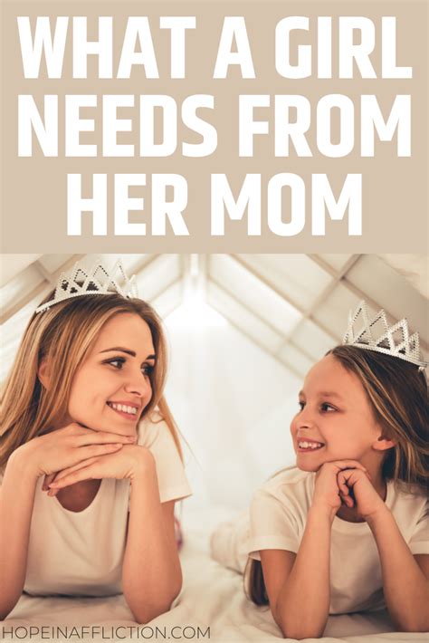 8 things a girl needs from her mom — hope in affliction mother daughter bonding mother