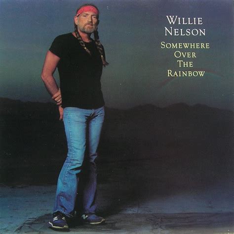 Where troubles melt like lemon drops away above the chimney tops that's where you'll find me. Willie Nelson - Somewhere Over The Rainbow (1981, Santa ...