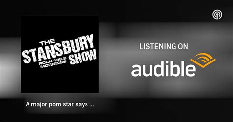 a major porn star says she now regrets it the stansbury show podcasts on audible