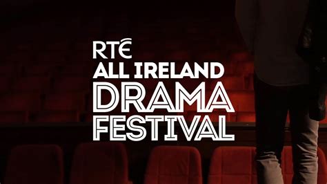 RtÉ All Ireland Drama Festival 2019 Youtube