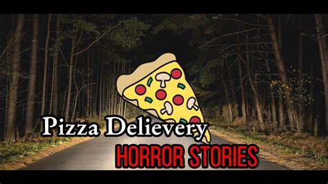 3 Terrifying TRUE Pizza Delivery Stories YouTube