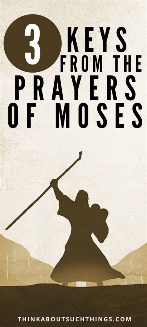 The Prayers Of Moses 3 Key From Moses Prayer Life Think About Such