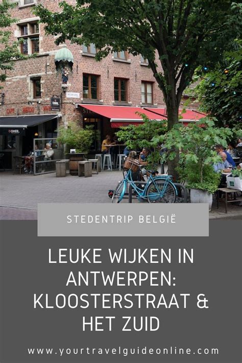Leuke Wijken In Antwerpen Kloosterstraat Het Zuid Antwerpen