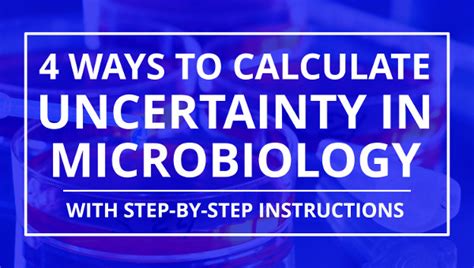 So, how do we handle these numbers? 4 Ways to Calculate Uncertainty in Microbiology Labs