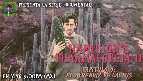 More the cactus apprentice (s02e08) is the eighth episode of season two of hamilton's pharmacopeia released on tue jan 16, 2018. .: Hamilton's Pharmacopeia II Cap. 4: El aprendiz de cactus