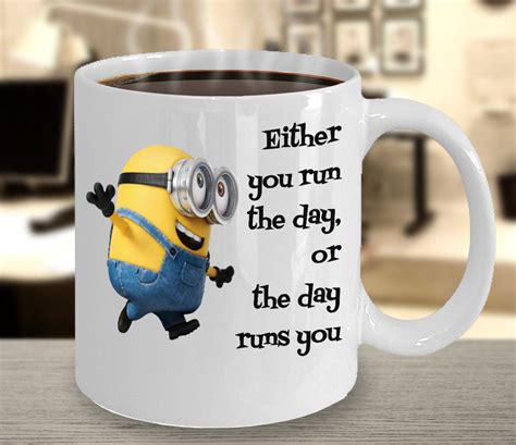 Funny Minion Coffee Mug Either You Run The Day Or The Day