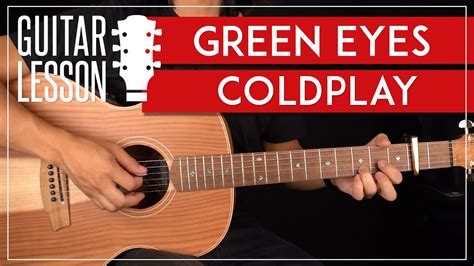 Green Eyes Guitar Tutorial Coldplay Guitar Lesson Easy Chords