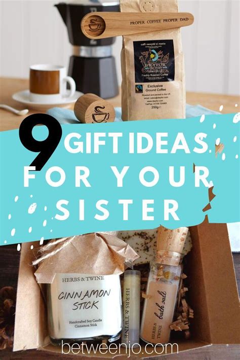 Handmade birthday gift ideas for elder sister. 9 birthday gift ideas for your sister | Christmas gifts ...