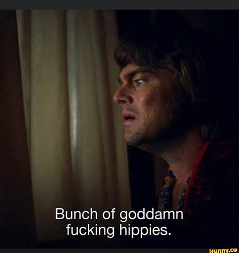 Bunch Of Goddamn Fucking Hippies Ifunny