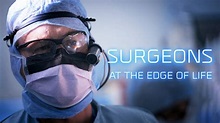Watch Or Stream Surgeons: At the Edge of Life