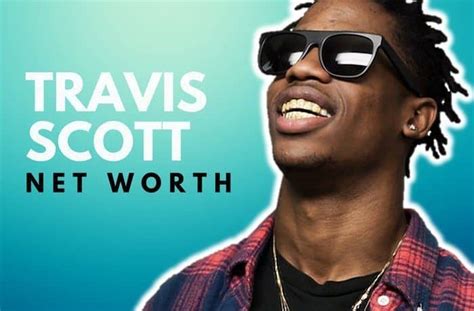 Travis Scotts Net Worth In 2018 Wealthy Gorilla