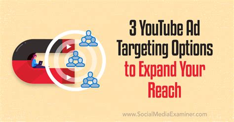 3 Youtube Ad Targeting Options To Expand Your Reach Social Media