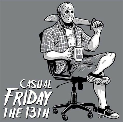 Funny Friday The 13th Images Its Friday The 13th Arent You Supposed