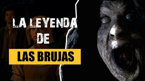 La Leyenda De Las Brujas 🙀😨 Historia De La Bruja De Hidalgo Youtube
