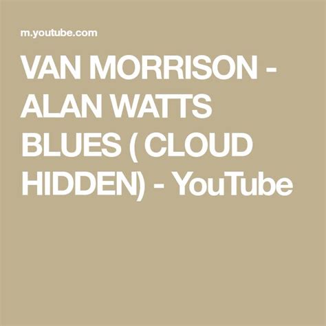 Alan Watts Cloud Hidden Soakploaty