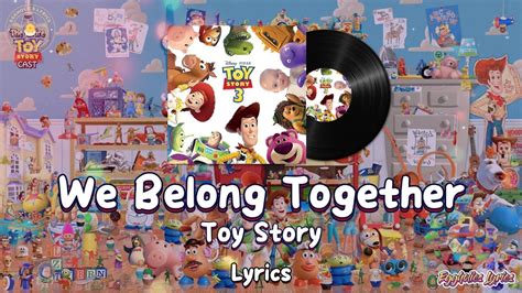 We Belong Together Toy Storylyricsdisney Movie Soundtrack Youtube