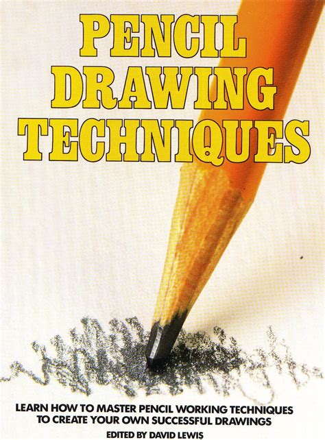 Pencil Drawing Techniques By David Lewis By Eric Issuu