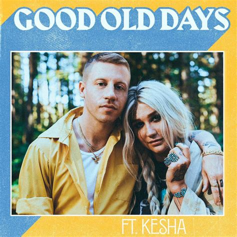 You go back thinking of the good old days with friends you lost contact with. New Music: Macklemore feat. Kesha - 'Good Old Days' | Rap-Up