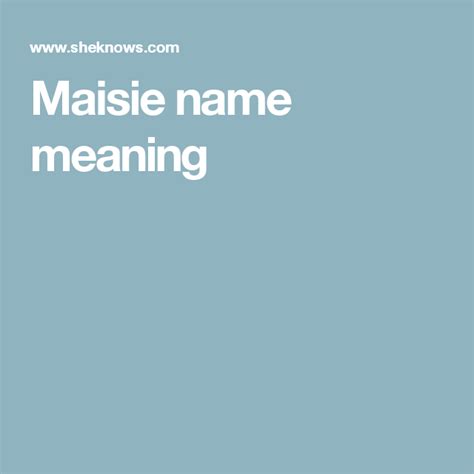 Maisie Name Meaning Names With Meaning Joseph Name Olivia Name