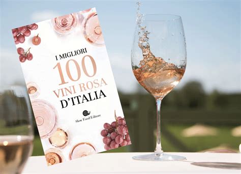 Esce La Guida Sui Migliori 100 Vini Rosa Ditalia Targata Slow Wine