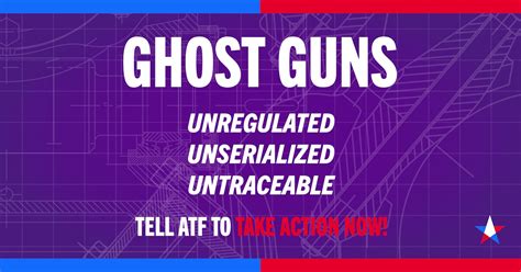 Tell The Atf To Regulate Untraceable Ghost Guns
