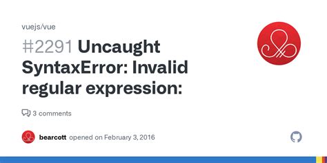 Uncaught SyntaxError Invalid Regular Expression Issue Vuejs Vue GitHub