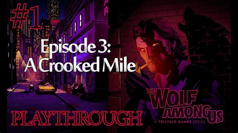 The Wolf Among Us Episode 3 A Crooked Mile Playthrough Pt1 W
