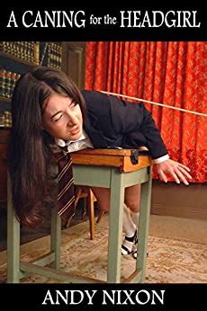 A Caning For The Headgirl Four Schoolgirl Spanking Stories Ebook