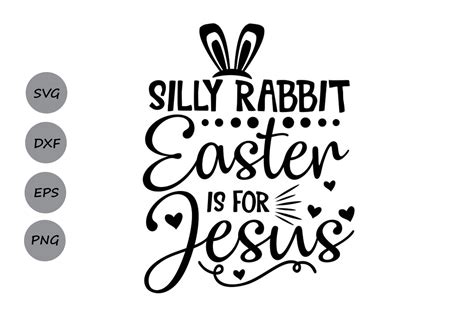 Silly Rabbit Easter is for Jesus Svg Graphic by CosmosFineArt
