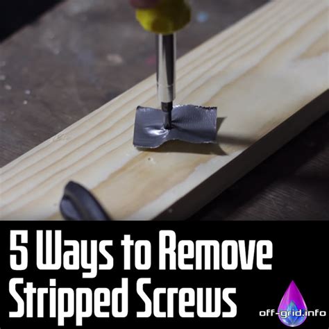 5 Ways To Remove Stripped Screws Off Grid