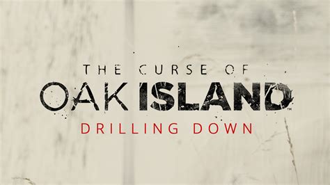 Watch The Curse Of Oak Island Drilling Down Full Episodes Video
