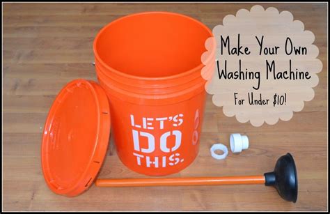 Diy Washing Machine Using A 5 Gallon Bucket And Plunger Great For