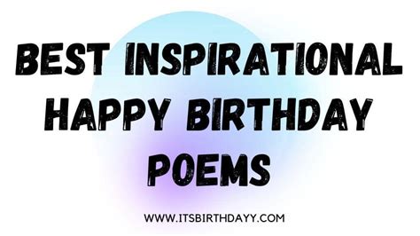 60 Best Inspirational Happy Birthday Poems Its Birthday