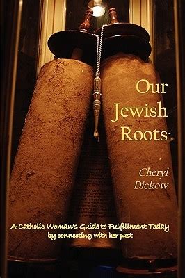 Our Jewish Roots A Catholic Woman S Guide To Fulfillment Today By