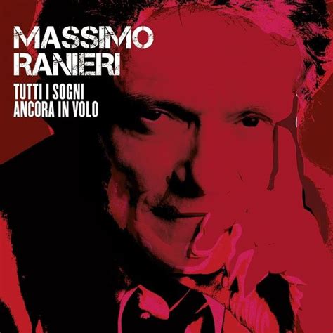 Massimo Ranieri Tutti I Sogni Ancora In Volo Lyrics And Tracklist