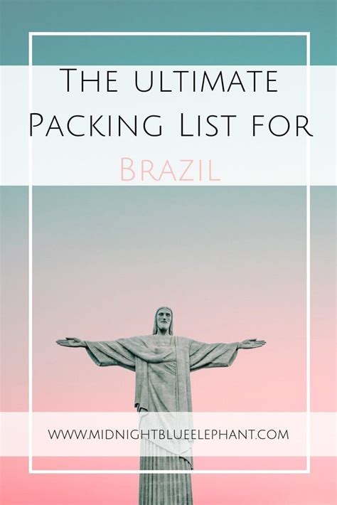 The Ultimate Packing List For Brazil Packing List For Travel