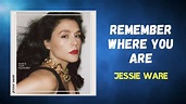 Jessie Ware - Remember Where You Are (Lyrics) - YouTube